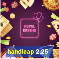 handicap 2.25